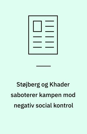 Støjberg og Khader saboterer kampen mod negativ social kontrol