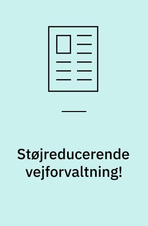 Støjreducerende vejforvaltning!