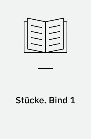 Stücke. Bind 1