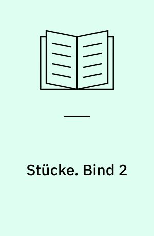Stücke. Bind 2