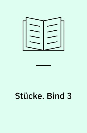 Stücke. Bind 3