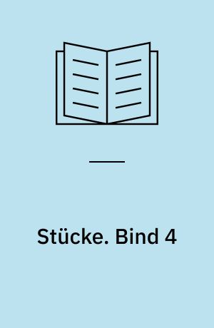 Stücke. Bind 4