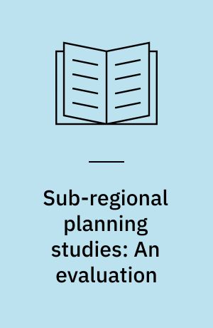 Sub-regional planning studies: An evaluation