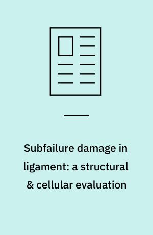 Subfailure damage in ligament: a structural & cellular evaluation