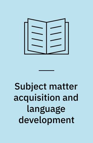 Subject matter acquisition and language development