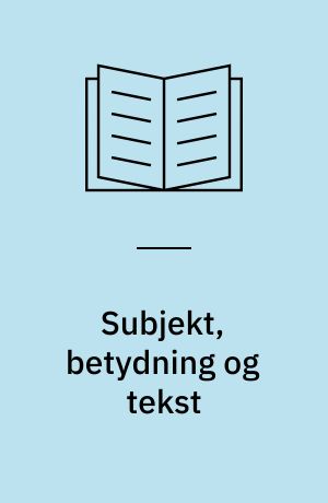 Subjekt, betydning og tekst : Lacan og litteraturen : speciale