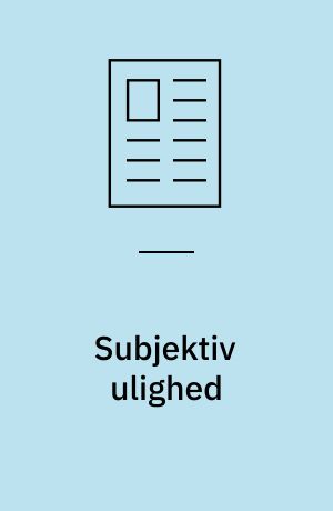 Subjektiv ulighed : oplevelsen af ulighed i sundhed
