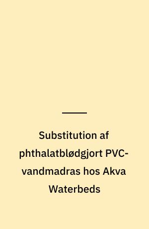 Substitution af phthalatblødgjort PVC-vandmadras hos Akva Waterbeds