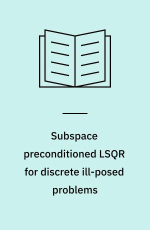 Subspace preconditioned LSQR for discrete ill-posed problems
