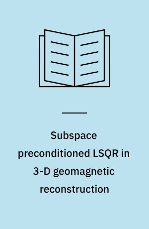 Subspace preconditioned LSQR in 3-D geomagnetic reconstruction