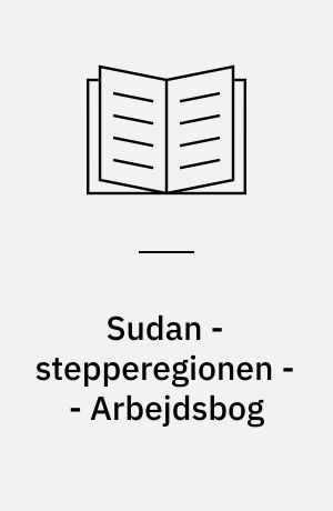 Sudan - stepperegionen -- Arbejdsbog