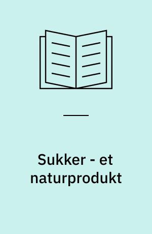 Sukker - et naturprodukt