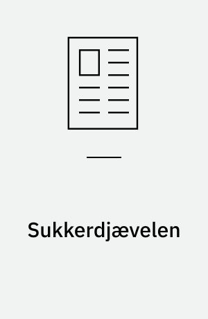 Sukkerdjævelen : om dæmonisering af smag, moralsk panik og pædagogik