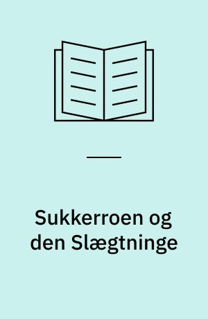 Sukkerroen og den Slægtninge