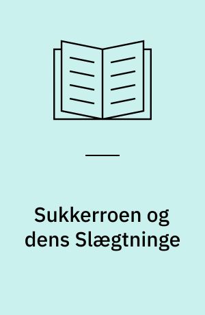 Sukkerroen og dens Slægtninge