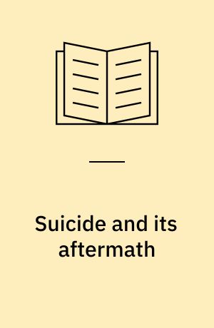 Suicide and its aftermath : understanding and counseling the survivors