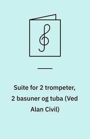 Suite for 2 trompeter, 2 basuner og tuba