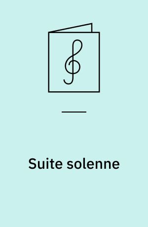 Suite solenne : for orgel