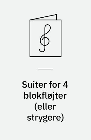 Suiter for 4 blokfløjter (eller strygere)