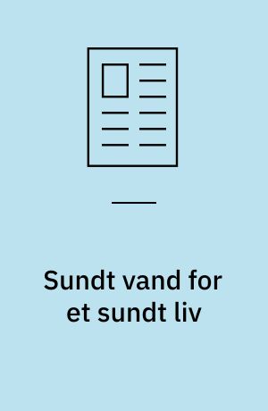 Sundt vand for et sundt liv : desinfektion med UV-stråler : ved Kornel L. Kozma, Hans Buch