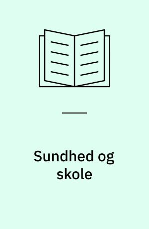 Sundhed og skole : krop og bevægelse