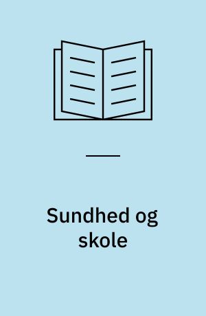 Sundhed og skole : krop og bevægelse