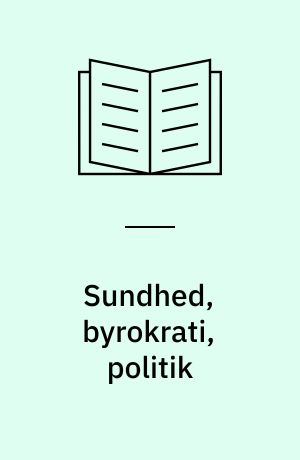 Sundhed, byrokrati, politik
