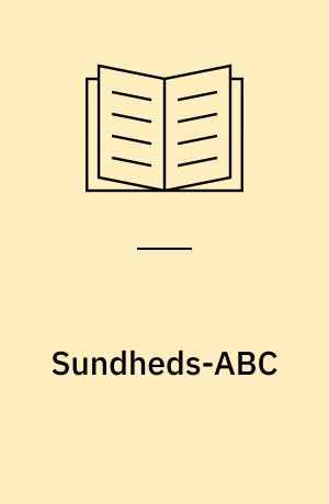 Sundheds-ABC : naturlig helbredelse og forebyggelse
