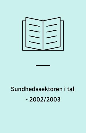 Sundhedssektoren i tal. 2002/2003