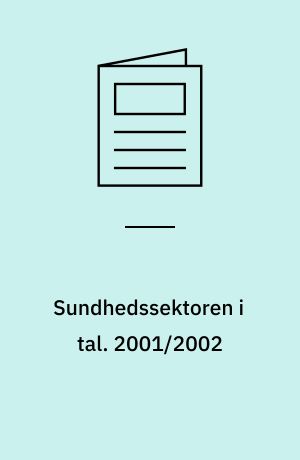 Sundhedssektoren i tal. 2001/2002
