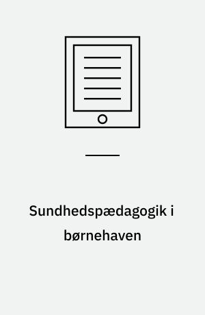 Sundhedspædagogik i børnehaven : en redskabsbog til inklusion og anerkendelse