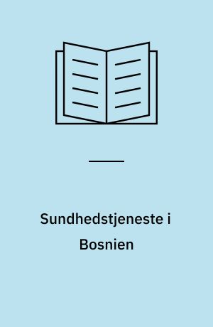 Sundhedstjeneste i Bosnien : en introduktion