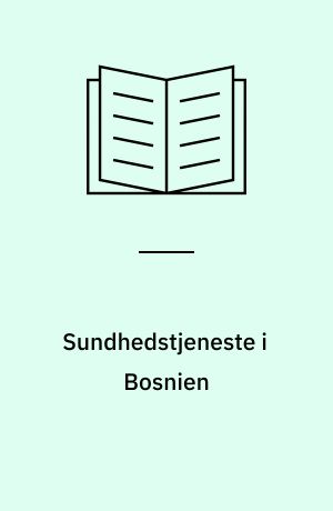 Sundhedstjeneste i Bosnien : en introduktion