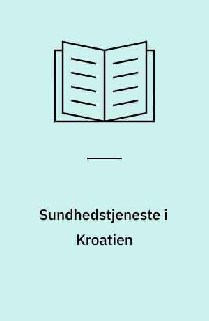 Sundhedstjeneste i Kroatien : en introduktion