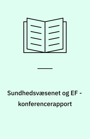Sundhedsvæsenet og EF - konferencerapport