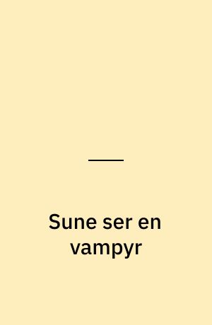 Sune ser en vampyr