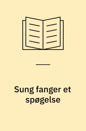 Sung fanger et spøgelse