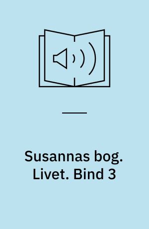 Susannas bog. Livet. Bind  3