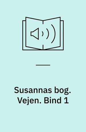 Susannas bog. Vejen. Bind 1