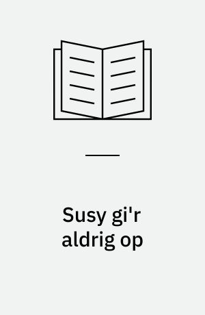 Susy gi'r aldrig op