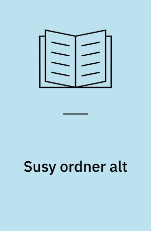 Susy ordner alt
