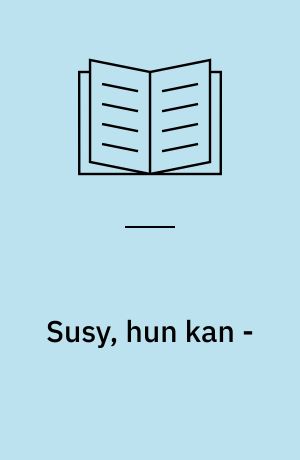 Susy, hun kan -