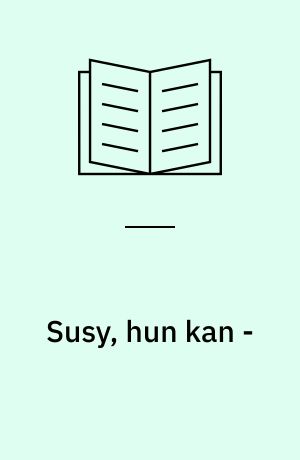 Susy, hun kan -