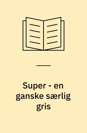 Super - en ganske særlig gris