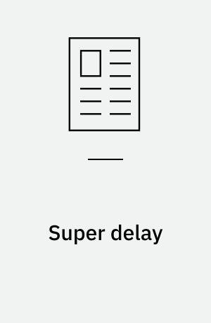 Super delay