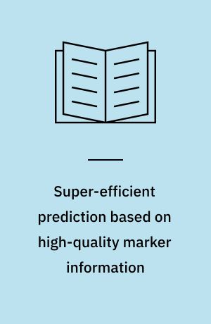 Super-efficient prediction based on high-quality marker information