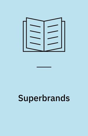 Superbrands : business to business : an insight into 45 of Denmark's strongest B2B brands 2003