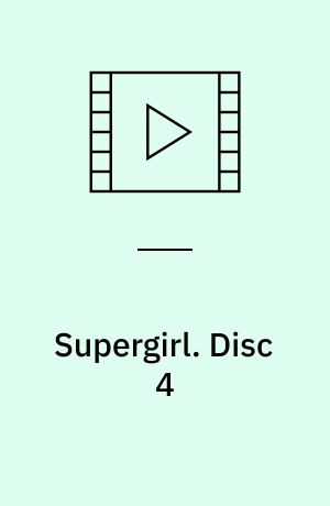 Supergirl. Disc 4