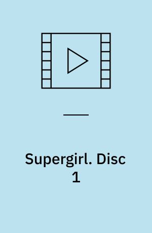 Supergirl. Disc 1