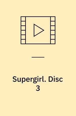 Supergirl. Disc 3